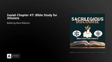 Isaiah Chapter 47: Bible Study for Atheists