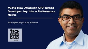 3243: How Atlassian CTO Turned Developer Joy Into a Performance Metric
