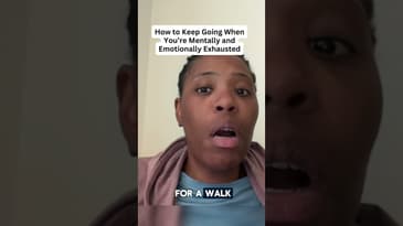 How to Keep Going When You’re Mentally and Emotionally Exhausted