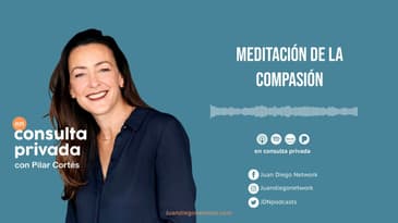 En Consulta privada - Meditación de la compasión