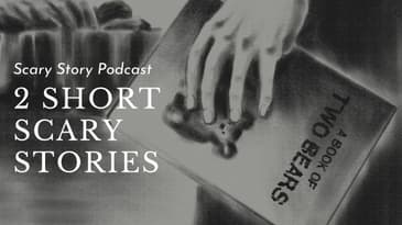 A Book of Two Bears | Scary Story Podcast