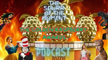 Spurr Of The Moment Podcast: The Golden Raspberry 
Awards