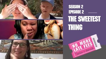 No More Late Fees - S2 EP 2 - The Sweetest Thing