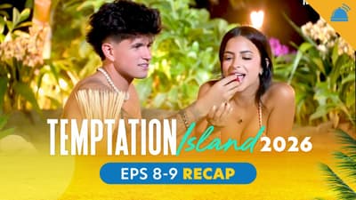 Temptation Island 2026 Eps 8-9 Recap