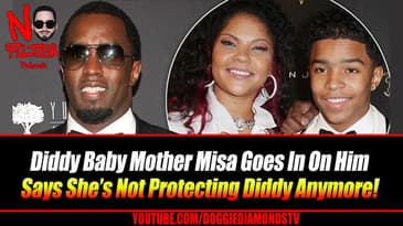 Diddy Baby Mother Misa Goes In On Him Says She’s Not Protecting Diddy Anymore!