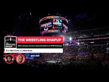 Wrestling RHAPup | We're going to Survivor Series (predictions & WWE releases)