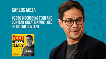 2256: Carlos Meza, CEO of Crowd Content - Tech and Content Creation