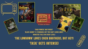 'Monster' Bores, 'The Lowdown' with Hidden Purpose, and 'Task' Intensifies