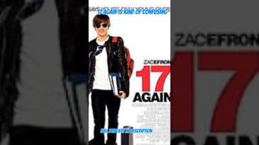 17 Again Is Kind Of Confusing