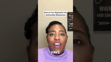 How to Turn Big Goals Into Achievable Milestones