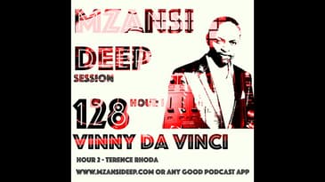 MZANSI DEEP 128 HOUR 2 - Terence Rhoda - Expensive Beats ( Soulful House )