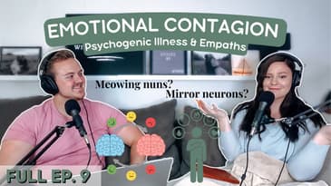 Emotional Contagion, Mass Psychogenic Illness and Empaths | Episode 9 | Full Episodes | PWMW Podcast