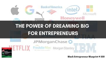 Black Entrepreneur Blueprint 530 - Jay Jones - The Power Of Dreaming Big For Entrepreneurs
