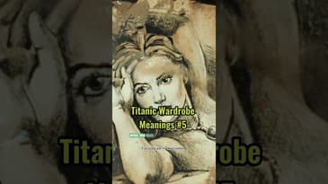 Titanic Wardrobe Meanings:  When Rose first gets on the boat and sees the drawing of herself