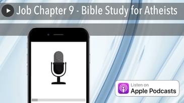 Job Chapter 9 - Bible Study for Atheists