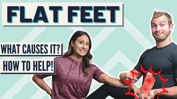 Flat Feet Causes & How to Help