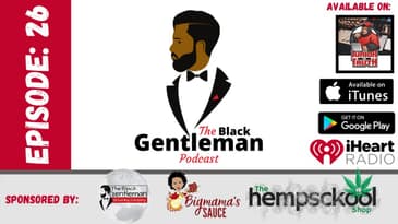 The Black Gentleman Podcast Episode 26 (10.29.20) #BGP