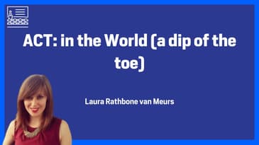 ACT in the World (a dip of the toe)
