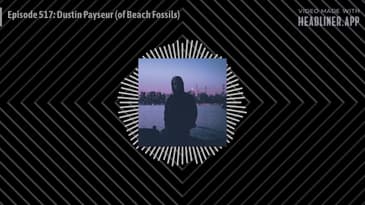 Episode 517: Dustin Payseur (of Beach Fossils)