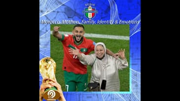 Qatar Chronicles #6: Morocco, Mothers, Family, Identity & Emotions