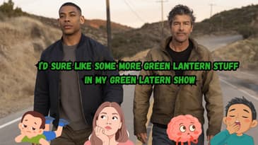 I’d Sure LIke Some More Green Lantern Stuff In My Green Lantern Show