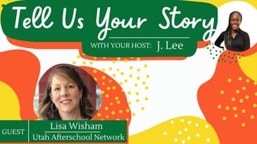 Tell Us Your Story | Lisa Share With Us How She Got Started In Afterschool Programming