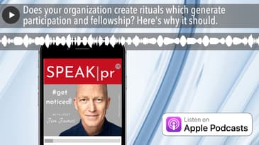 Does your organization create rituals which generate participation and fellowship? Here's why it sh
