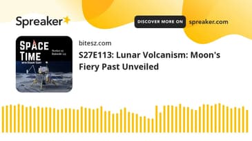 S27E113: Lunar Volcanism: Moon's Fiery Past Unveiled