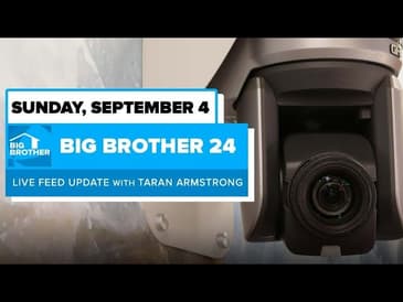 BB24 September 4 Live Feed Update | Big Brother 24