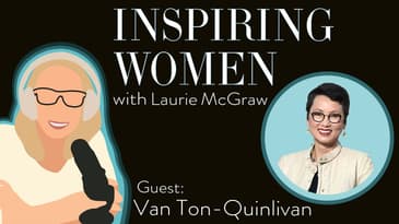 EP. 32 Moving at the speed of need. How Van Ton-Quinlivan’s made her business pandemic ready
