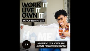 33 : Navigating Your Homebuying Journey : Insider Tips for Securing Your Dream Home