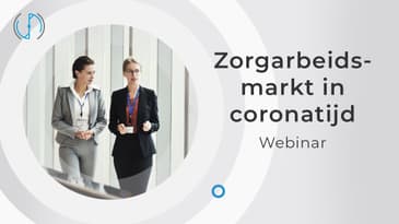 Webinar 'Zorgarbeidsmarkt in coronatijd'