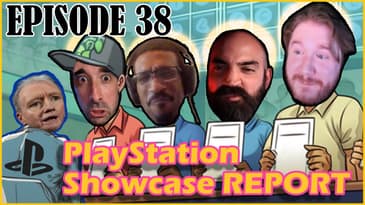 Ep. 38 - Sony Summer Showcase Deep Discussion! Ft. Friday Night Gamecast
