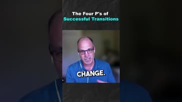 The Four P's of Successful Transitions (Part 2)