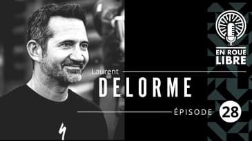 #28 - Laurent Delorme - Réunir toutes les conditions pour gagner.