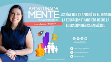 AfortunadaMente -  ¿Sabías que se aprobó en el  Senado la educación financiera?