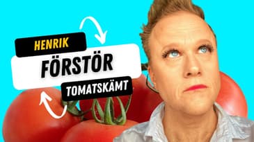 Henrik Ståhl FÖRSTÖR TOMATSKÄMT!