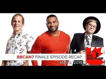 Big Brother Canada 7 | May 9 | FINALE Recap LIVE FROM TORONTO