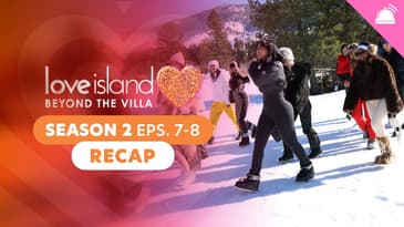 Love Island: Beyond the Villa Season 2 Finale Week Recap