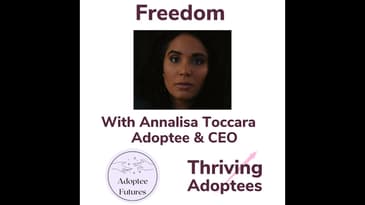 Freedom With Annalisa Toccara Adoptee & CEO