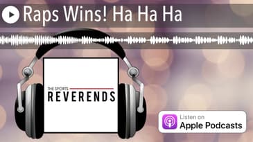 Raps Wins! Ha Ha Ha