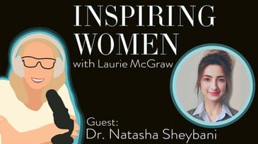 EP. 51 Mrs. Kellys saw something in her. Now, Dr. Natasha Sheybani is eradicating cancer.