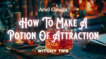 How To Make A Potion Of Attraction - Witchy Tips