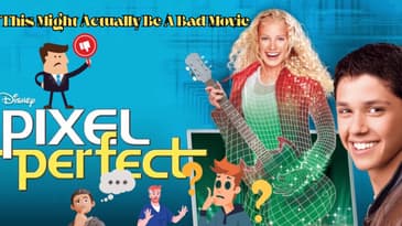 Pixel Perfect: This May Actually Be a Bad Movie