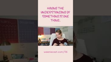Having Understanding is One Thing... | #shorts | Weeniecast episode 116