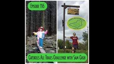 Episode 116 - Catskills All Trails Challenge with Sam Cash