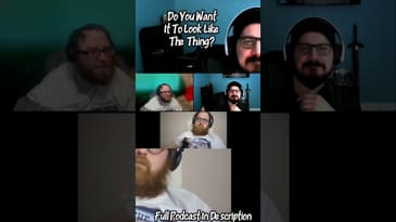 Do you Want It To Look Like The Thing?