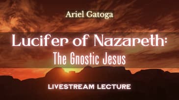 Lucifer of Nazareth - The Gnostic Jesus