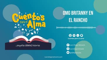 Cuentos para el Alma - OMG Britanny en el rancho, Cuentos para niños.