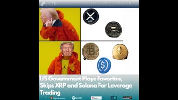 US Government Plays Favorites, Skips XRP and Solana For Leverage Trading